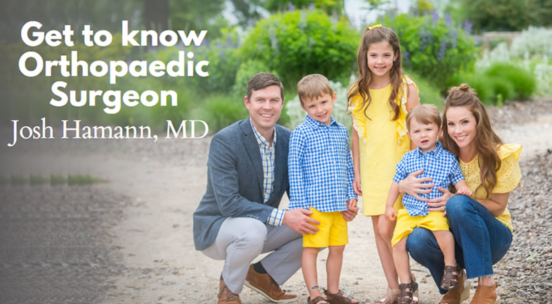 Get to Know Orthopaedic Surgeon Josh Hamann